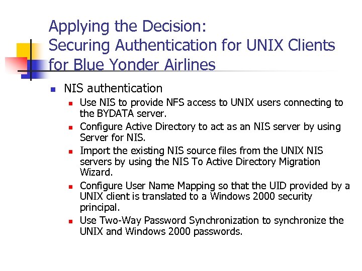 Applying the Decision: Securing Authentication for UNIX Clients for Blue Yonder Airlines n NIS
