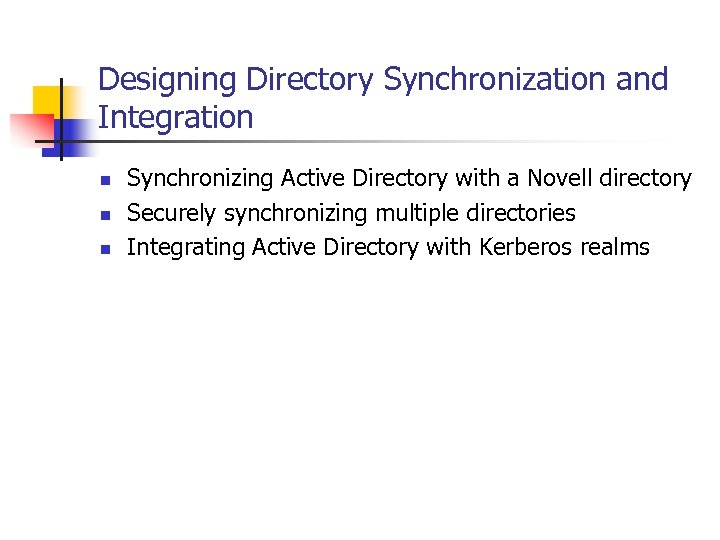 Designing Directory Synchronization and Integration n Synchronizing Active Directory with a Novell directory Securely