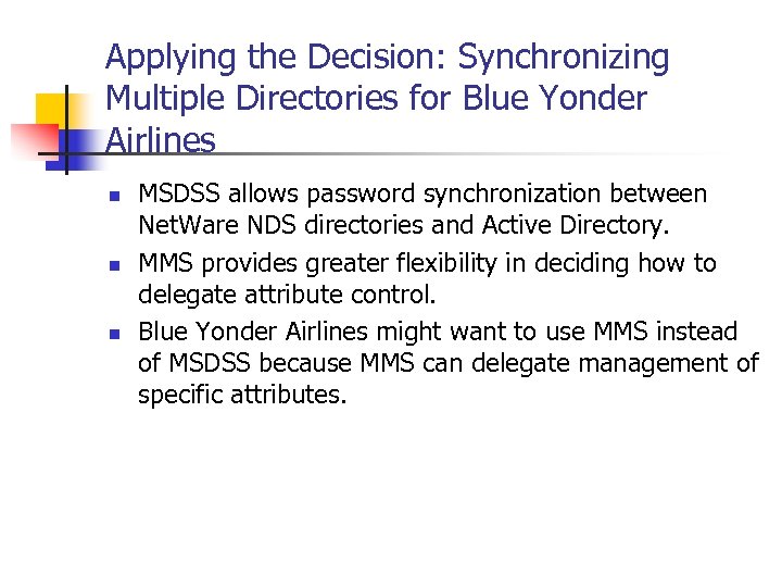 Applying the Decision: Synchronizing Multiple Directories for Blue Yonder Airlines n n n MSDSS