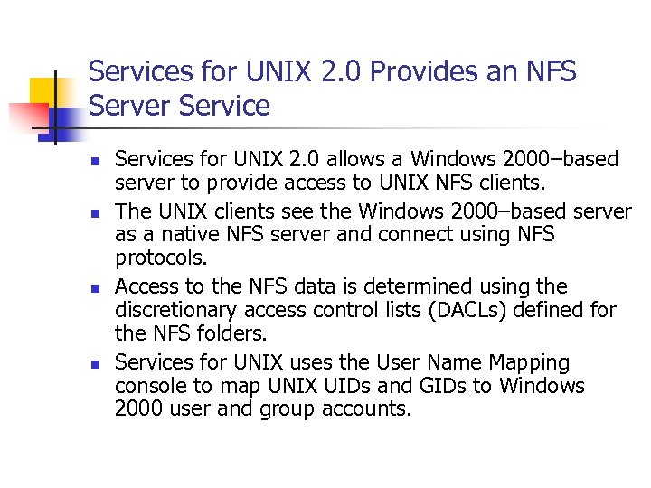 Services for UNIX 2. 0 Provides an NFS Server Service n n Services for