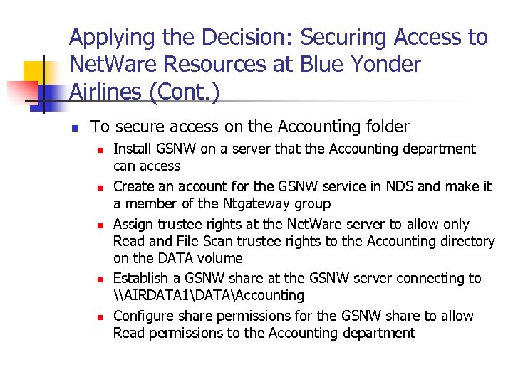 Applying the Decision: Securing Access to Net. Ware Resources at Blue Yonder Airlines (Cont.