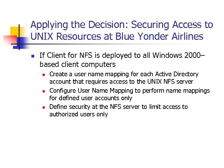 Applying the Decision: Securing Access to UNIX Resources at Blue Yonder Airlines n If