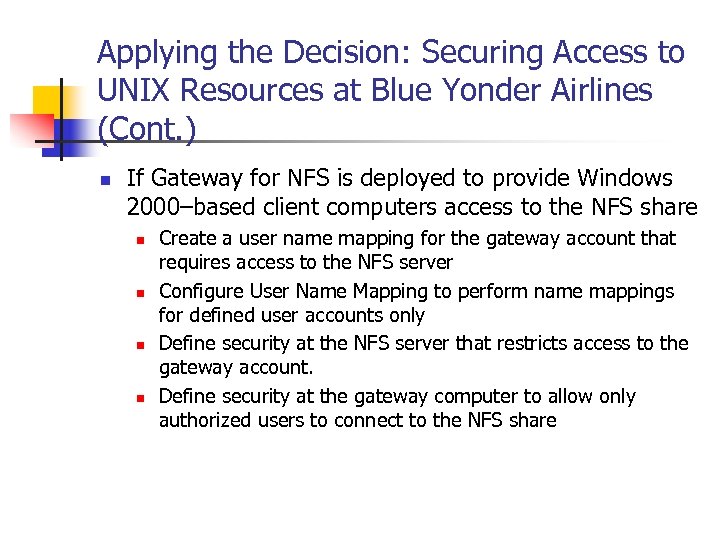 Applying the Decision: Securing Access to UNIX Resources at Blue Yonder Airlines (Cont. )