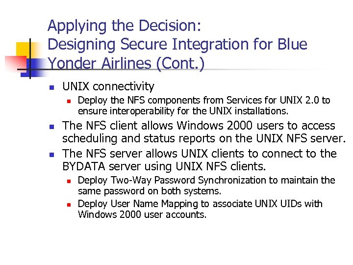 Applying the Decision: Designing Secure Integration for Blue Yonder Airlines (Cont. ) n UNIX