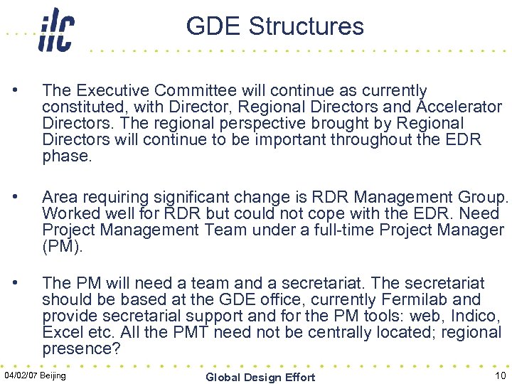 GDE Structures • The Executive Committee will continue as currently constituted, with Director, Regional