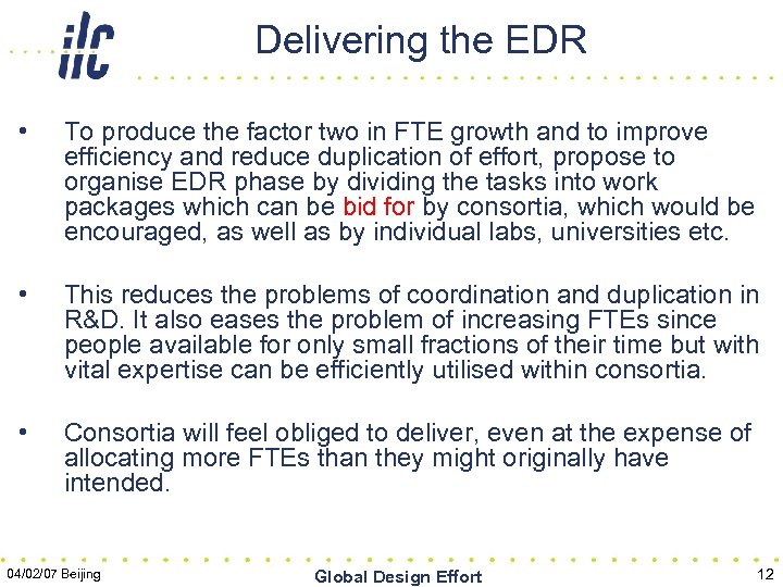 Delivering the EDR • To produce the factor two in FTE growth and to
