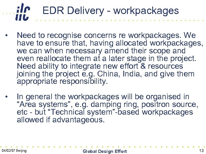 EDR Delivery - workpackages • Need to recognise concerns re workpackages. We have to