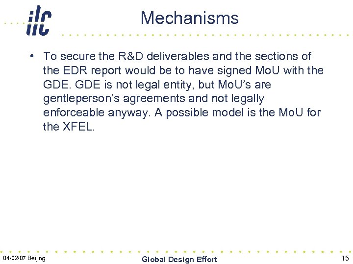 Mechanisms • To secure the R&D deliverables and the sections of the EDR report