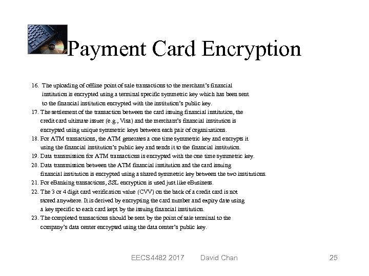 Payment Card Encryption 16. The uploading of offline point of sale transactions to the