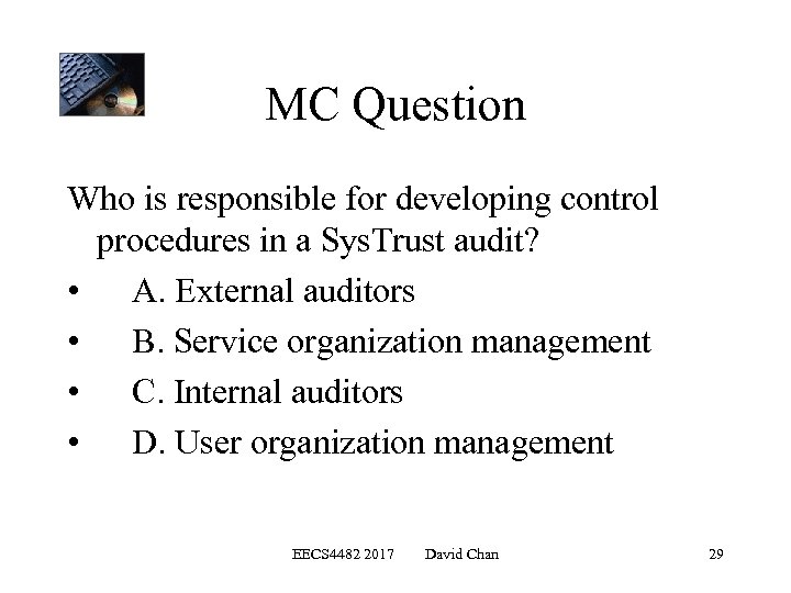 MC Question Who is responsible for developing control procedures in a Sys. Trust audit?