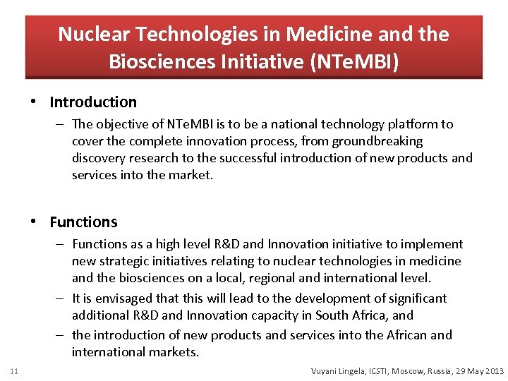 Nuclear Technologies in Medicine and the Biosciences Initiative (NTe. MBI) • Introduction – The