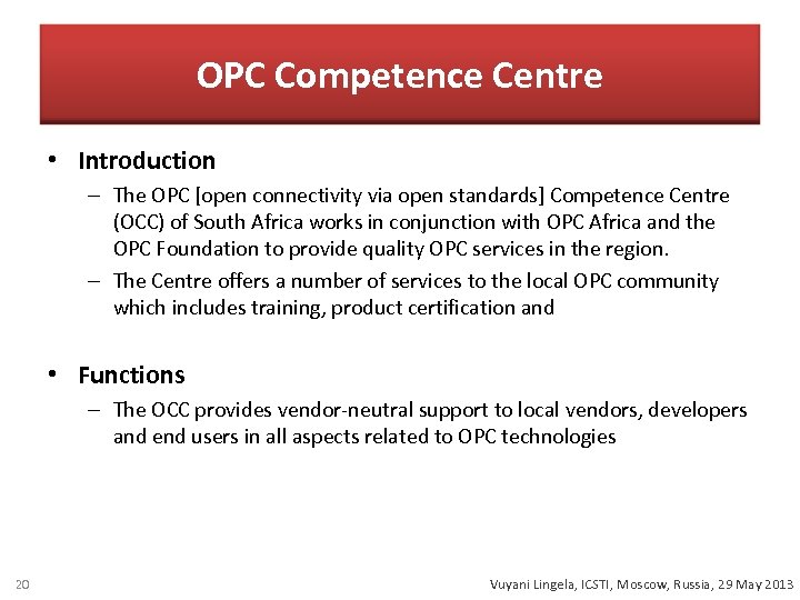 OPC Competence Centre • Introduction – The OPC [open connectivity via open standards] Competence