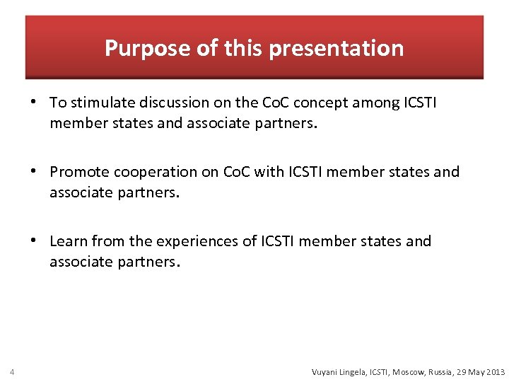 Purpose of this presentation • To stimulate discussion on the Co. C concept among