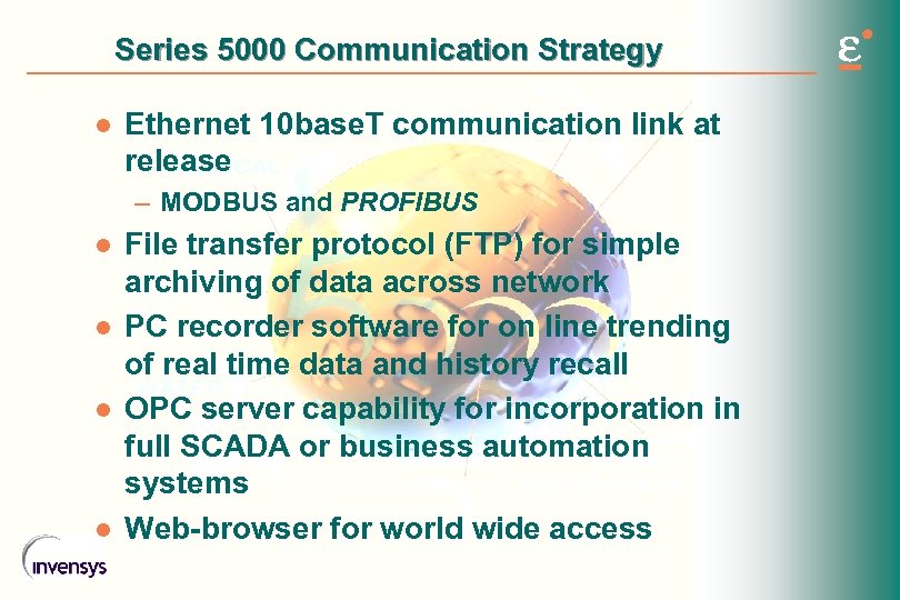 Series 5000 Communication Strategy l Ethernet 10 base. T communication link at release –