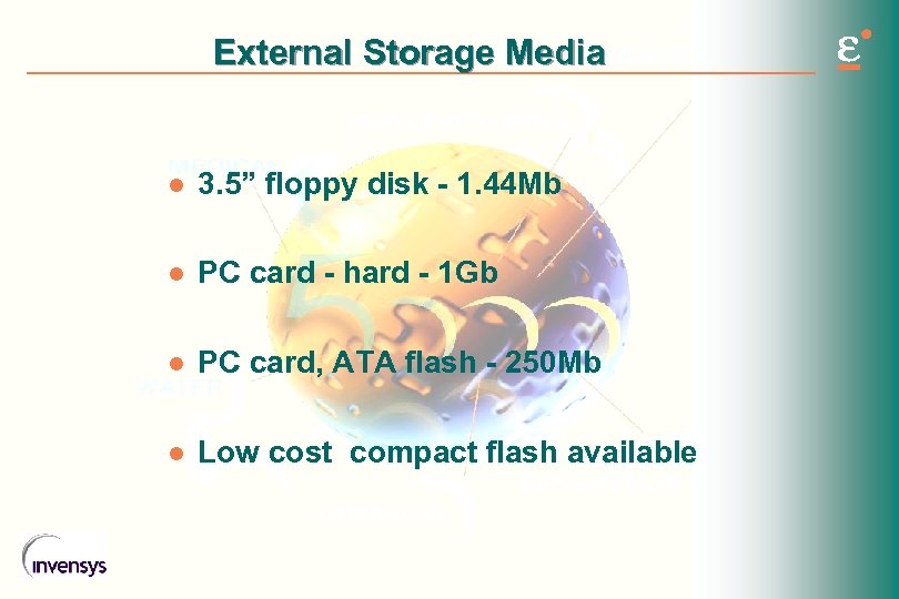 External Storage Media l 3. 5” floppy disk - 1. 44 Mb l PC