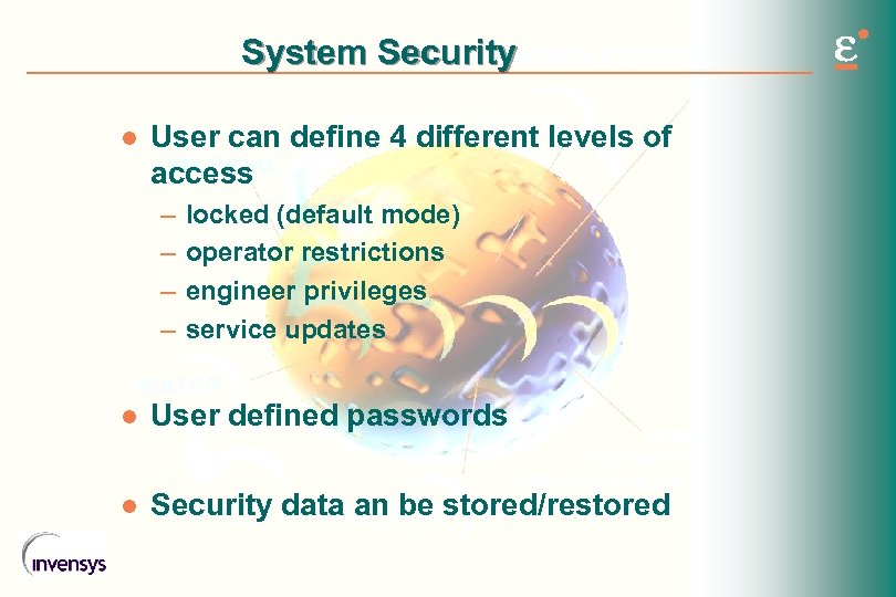 System Security l User can define 4 different levels of access – – locked