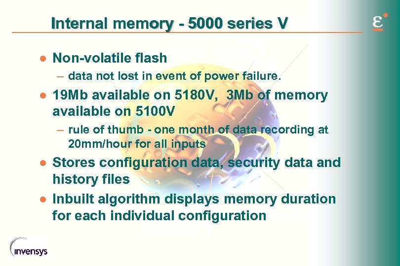 Internal memory - 5000 series V l Non-volatile flash – data not lost in