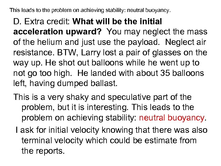 This leads to the problem on achieving stability: neutral buoyancy. D. Extra credit: What