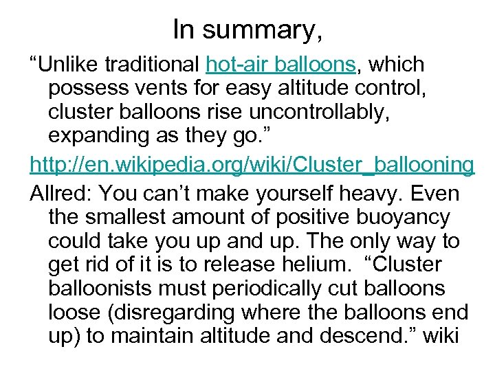 In summary, “Unlike traditional hot-air balloons, which possess vents for easy altitude control, cluster