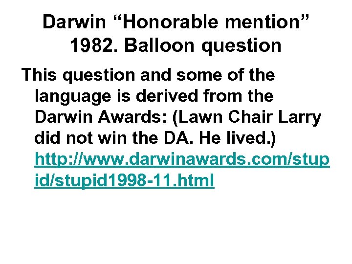 Darwin “Honorable mention” 1982. Balloon question This question and some of the language is