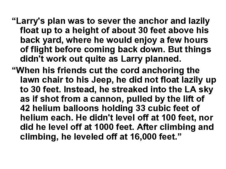 “Larry's plan was to sever the anchor and lazily float up to a height
