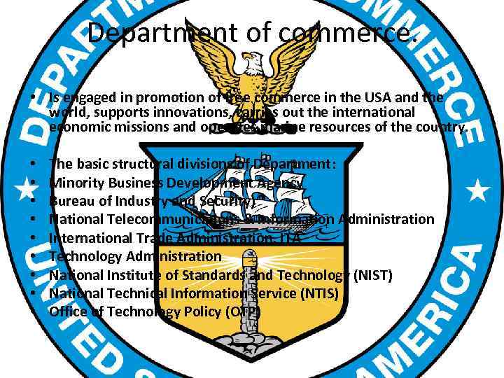 Department of commerce. • Is engaged in promotion of free commerce in the USA