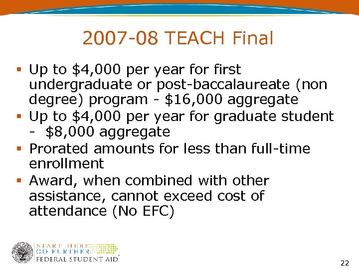 2007 -08 TEACH Final Up to $4, 000 per year for first undergraduate or