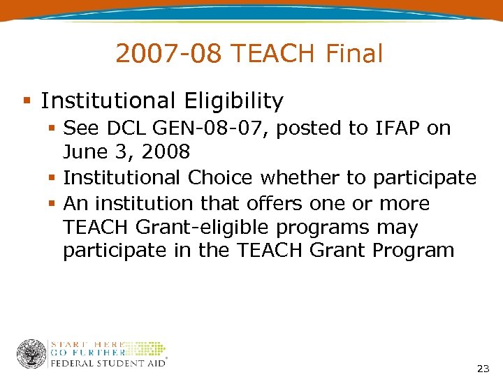 2007 -08 TEACH Final Institutional Eligibility See DCL GEN-08 -07, posted to IFAP on