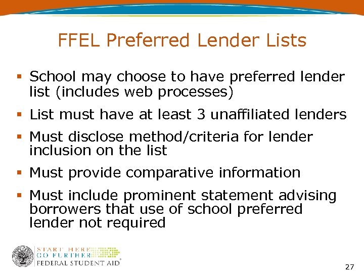 FFEL Preferred Lender Lists School may choose to have preferred lender list (includes web