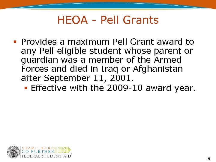 HEOA - Pell Grants Provides a maximum Pell Grant award to any Pell eligible