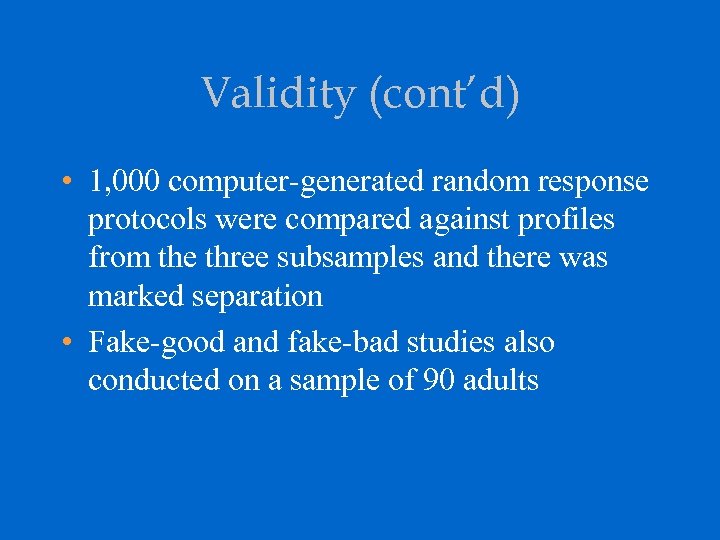 Validity (cont’d) • 1, 000 computer-generated random response protocols were compared against profiles from