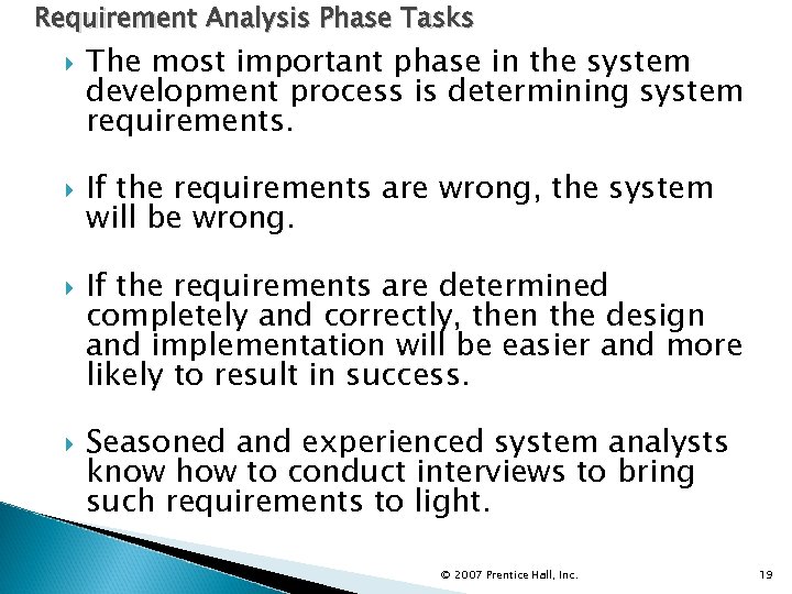 Requirement Analysis Phase Tasks The most important phase in the system development process is