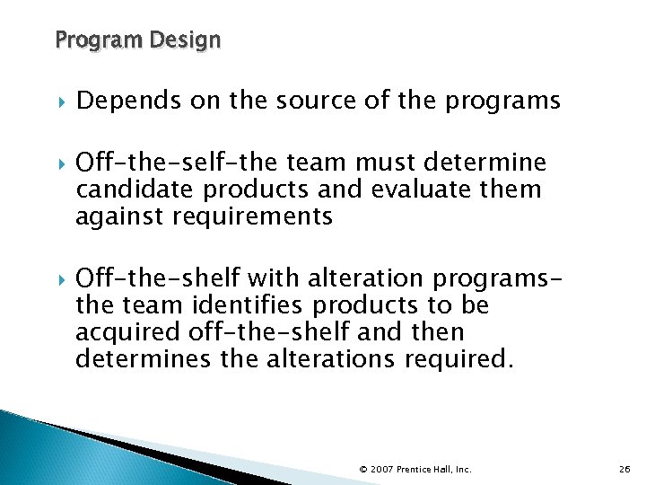 Program Design Depends on the source of the programs Off-the-self-the team must determine candidate