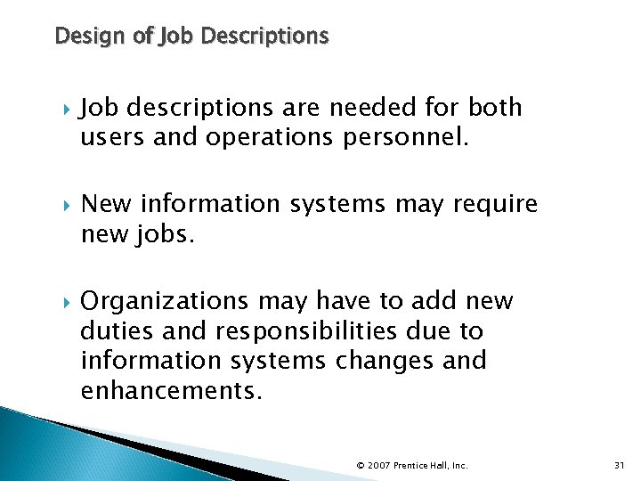 Design of Job Descriptions Job descriptions are needed for both users and operations personnel.