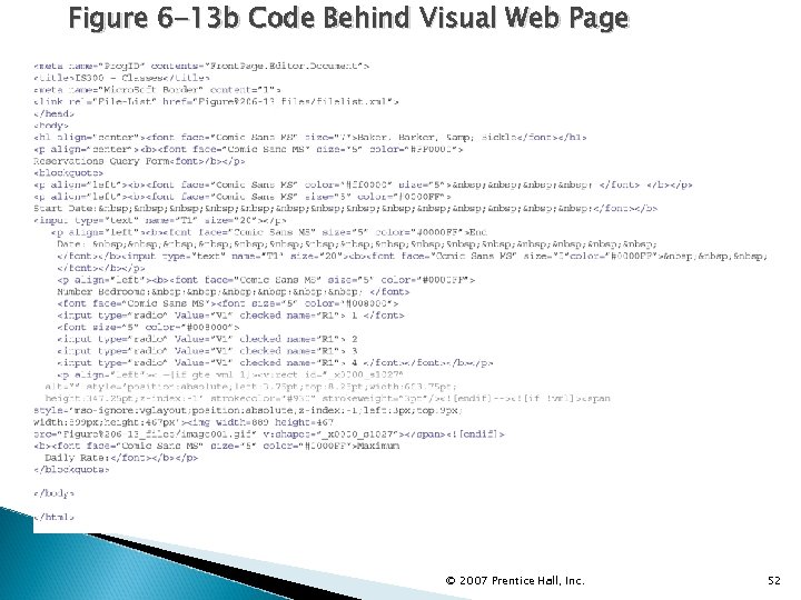 Figure 6 -13 b Code Behind Visual Web Page © 2007 Prentice Hall, Inc.