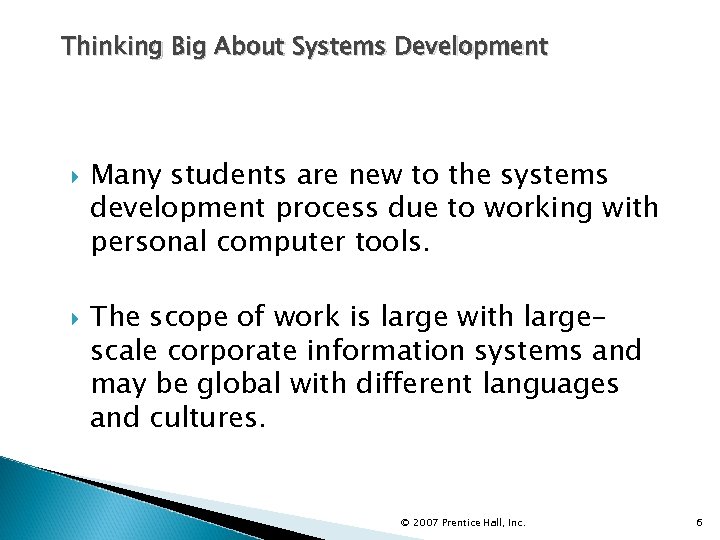 Thinking Big About Systems Development Many students are new to the systems development process