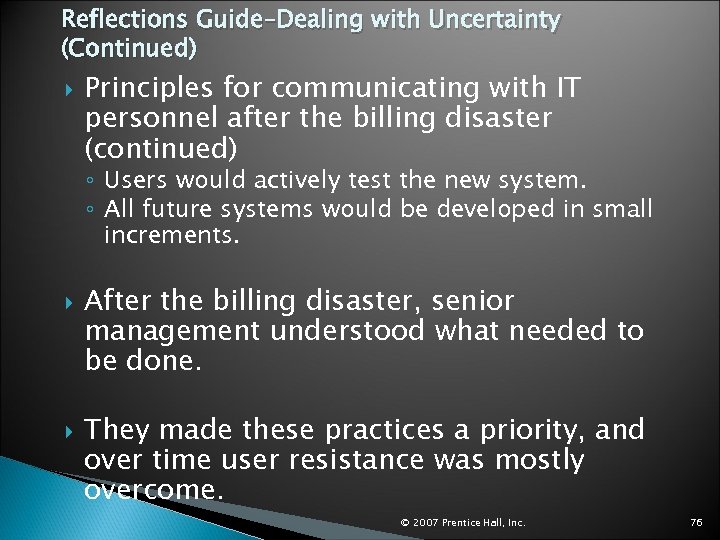 Reflections Guide–Dealing with Uncertainty (Continued) Principles for communicating with IT personnel after the billing