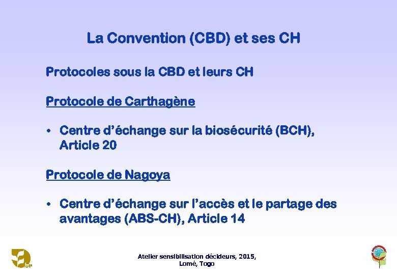 La Convention (CBD) et ses CH Protocoles sous la CBD et leurs CH Protocole