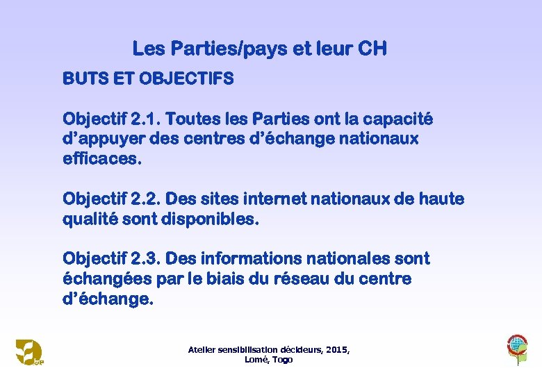 Les Parties/pays et leur CH BUTS ET OBJECTIFS Objectif 2. 1. Toutes les Parties