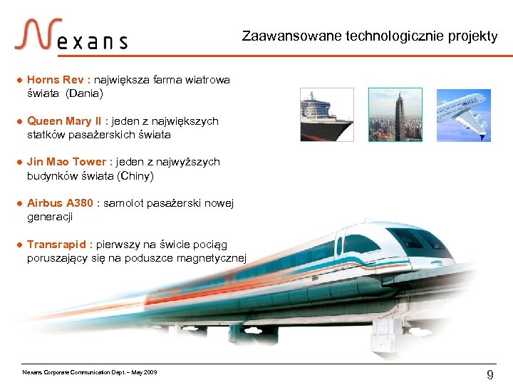 Zaawansowane technologicznie projekty l Horns Rev : największa farma wiatrowa świata (Dania) l Queen