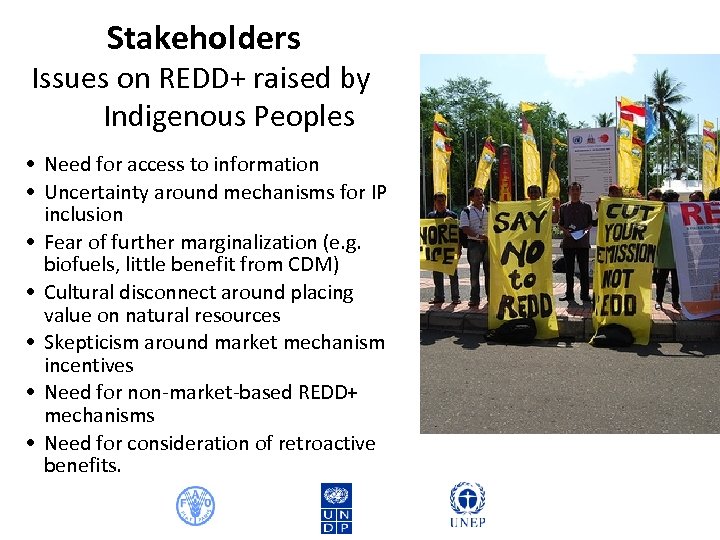 Stakeholders Issues on REDD+ raised by Indigenous Peoples • Need for access to information