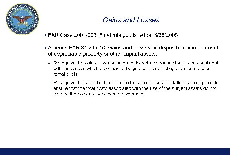 Gains and Losses 4 FAR Case 2004 -005, Final rule published on 6/28/2005 4