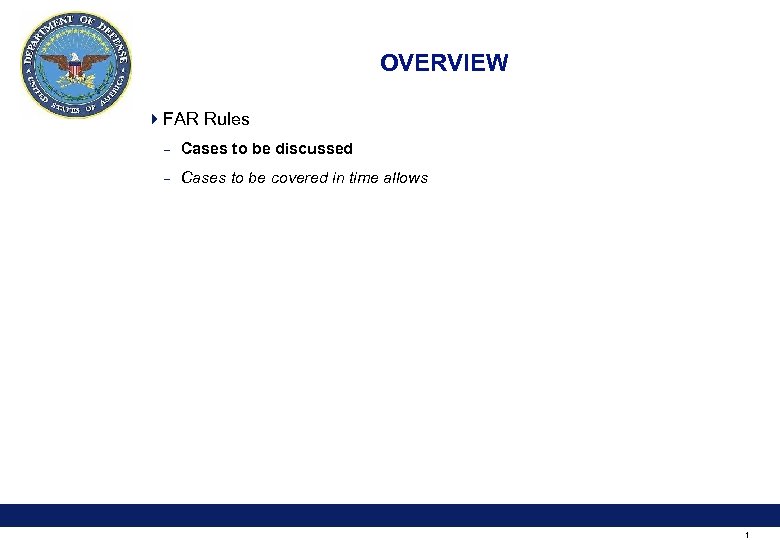 OVERVIEW 4 FAR Rules – Cases to be discussed – Cases to be covered