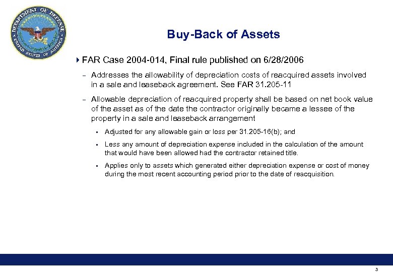 Buy-Back of Assets 4 FAR Case 2004 -014, Final rule published on 6/28/2006 –