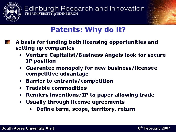 Patents: Why do it? A basis for funding both licensing opportunities and setting up
