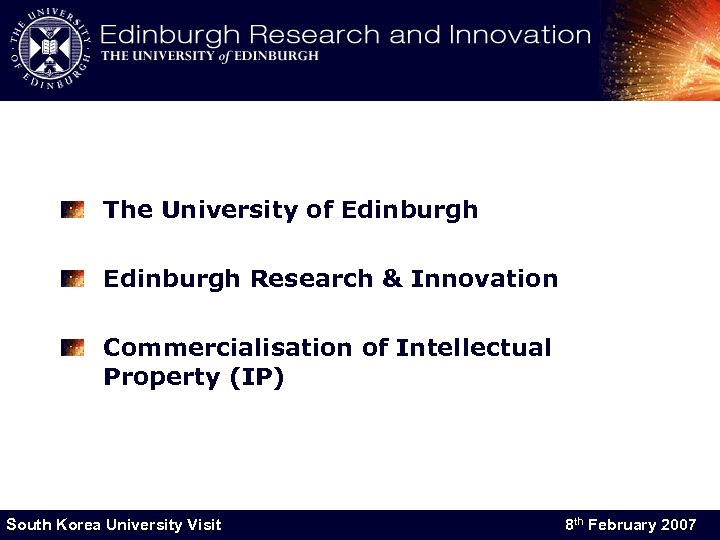 The University of Edinburgh Research & Innovation Commercialisation of Intellectual Property (IP) South Korea