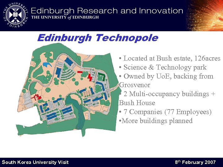 Edinburgh Technopole • • Located at Bush estate, 126 acres • Science & Technology