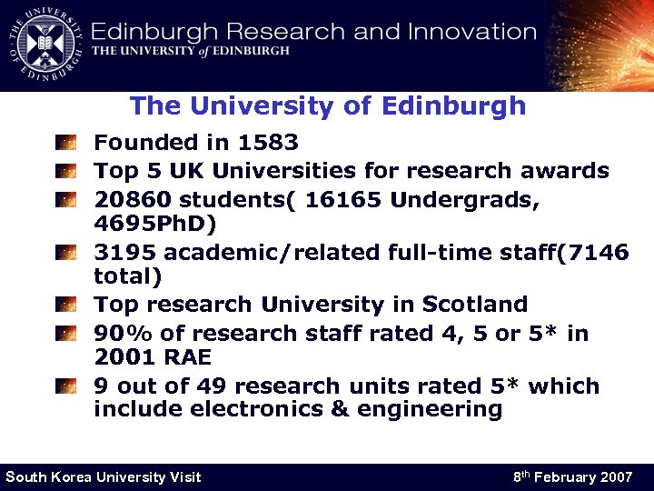 The University of Edinburgh Founded in 1583 Top 5 UK Universities for research awards