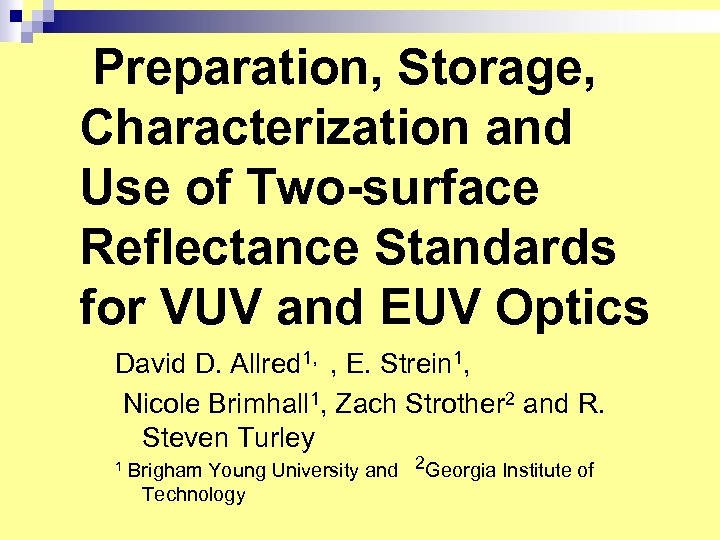  Preparation, Storage, Characterization and Use of Two-surface Reflectance Standards for VUV and EUV