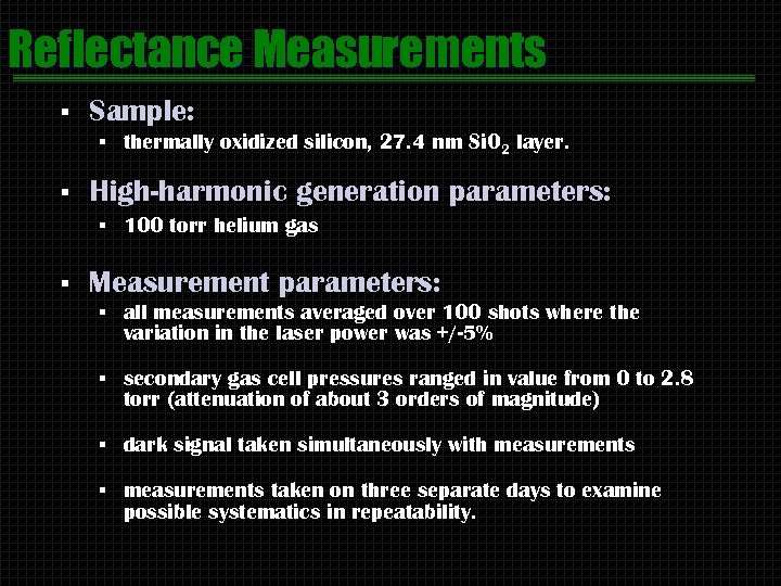 Reflectance Measurements § Sample: § § High-harmonic generation parameters: § § thermally oxidized silicon,